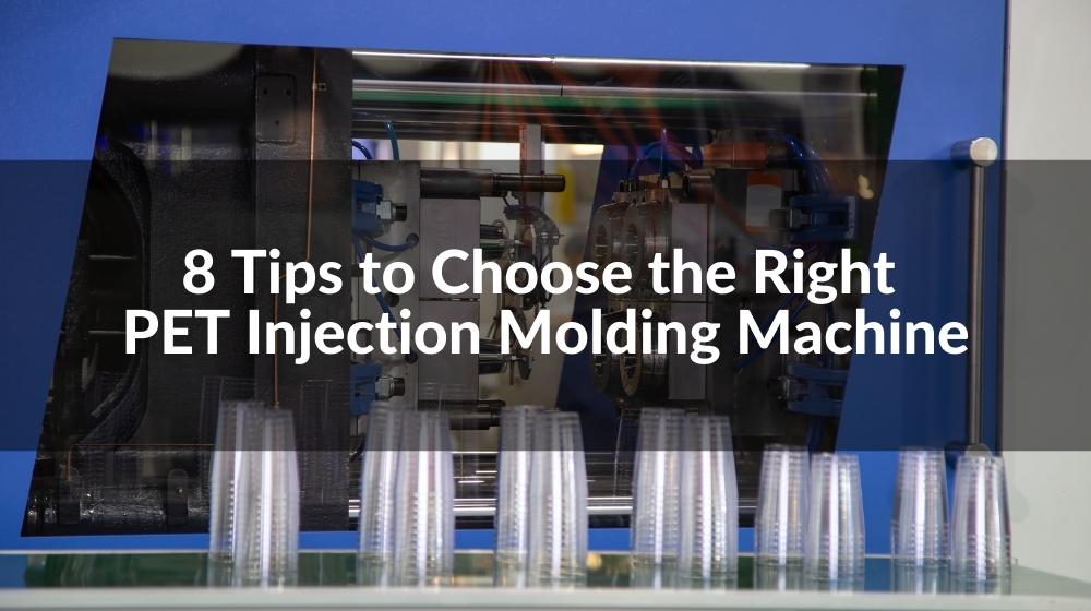 8 conseils pour choisir la bonne machine de moulage par injection PET